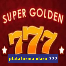 plataforma claro 777